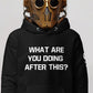 WHAT ARE YOU DOING AFTER THIS? (Unisex Hoodie)